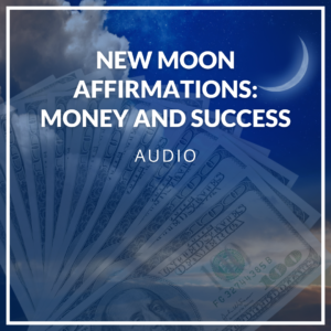 New Moon Affirmations for Money and Success